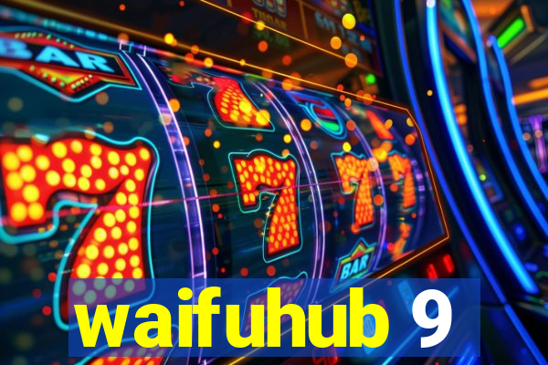 waifuhub 9